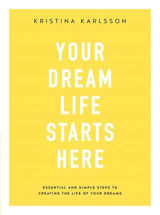 your-dream-life-starts-here-cover-kristina-karlsson