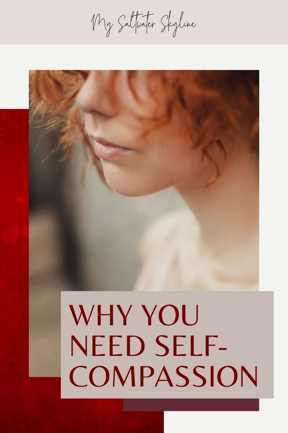 close-up-bottom-half-of-womans-face-sad-expression-curly-red-hair-self-compassion-blog-post-pin