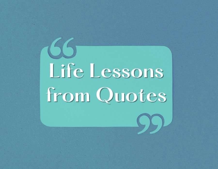 Life Lessons from Quotes