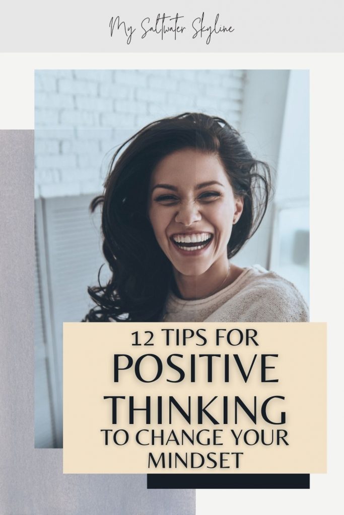 woman-smiling-words-overlayed-twelves-tips-for-positive-thinking-to-change-your-mindset-pin