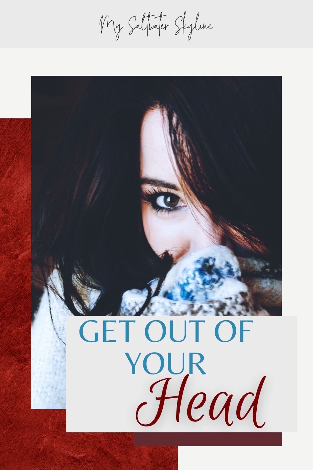 pin-close-up-womans-face-word-overlayed-out-of-your-head-blog-post